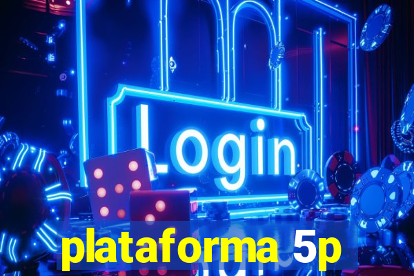 plataforma 5p